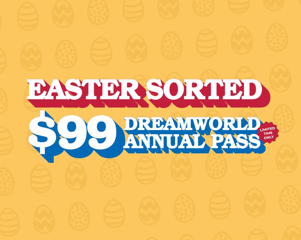$99 Easter Sale Dreamworld Annual Pass