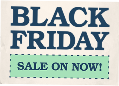 Black Friday sale on now!